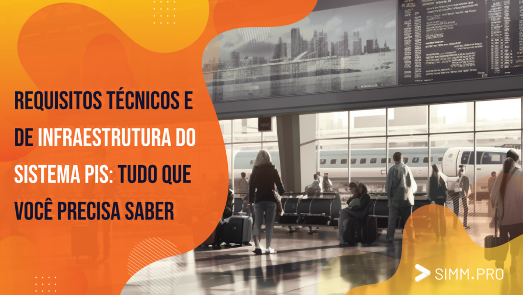 Requisitos técnicos e de infraestrutura do sistema PIS: tudo que você precisa saber
