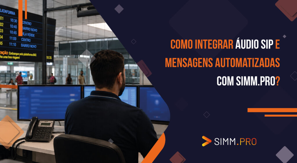 Como integrar áudio SIP e mensagens automatizadas com SIMM.PRO?